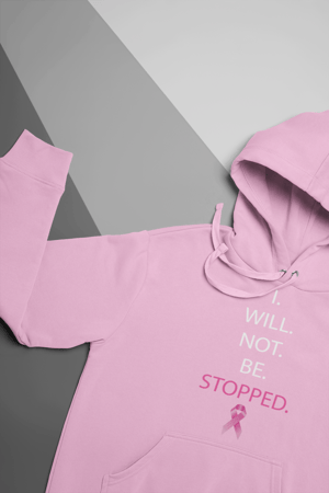 Image of I Will Not Be Stopped Hoodies in Black, Pink, Navy, or Grey