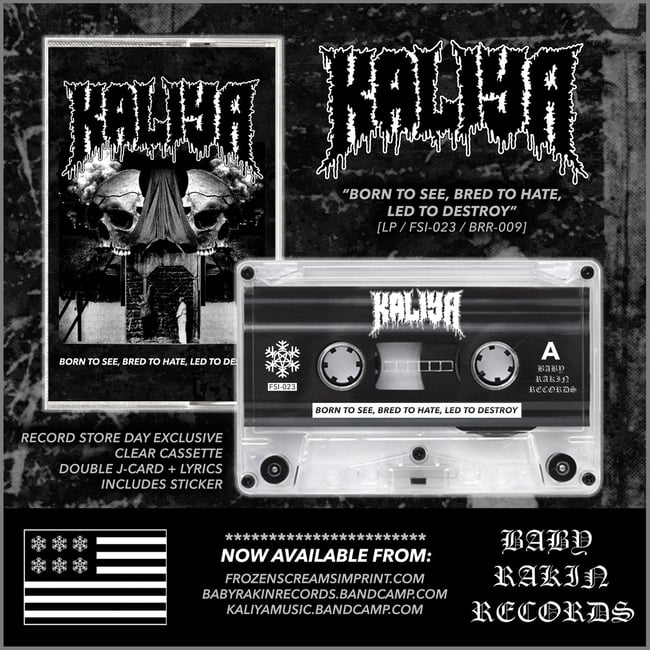 Kaliya - Born to See, Bred to Hate, Led to Destroy