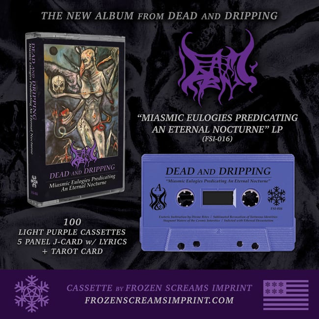 Dead & Dripping - Miasmic Eulogies Predicating An Eternal Nocturne