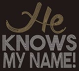 He Knows My Name