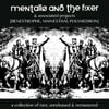 Mentallo & The Fixer 'A Collection of Rare, Unreleased & Remastered ...