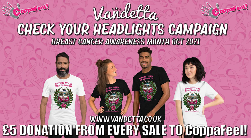 Check Your Headlights ** £5 donation to CoppaFeel! per purchase **