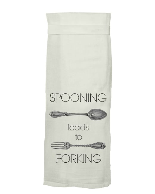 Spooning Leads To Forking - Flour Sack Hang Tight Towel®