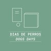 Días de perros / Dog days