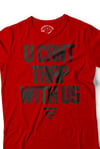 U Cant Trap With Us (3M Red)