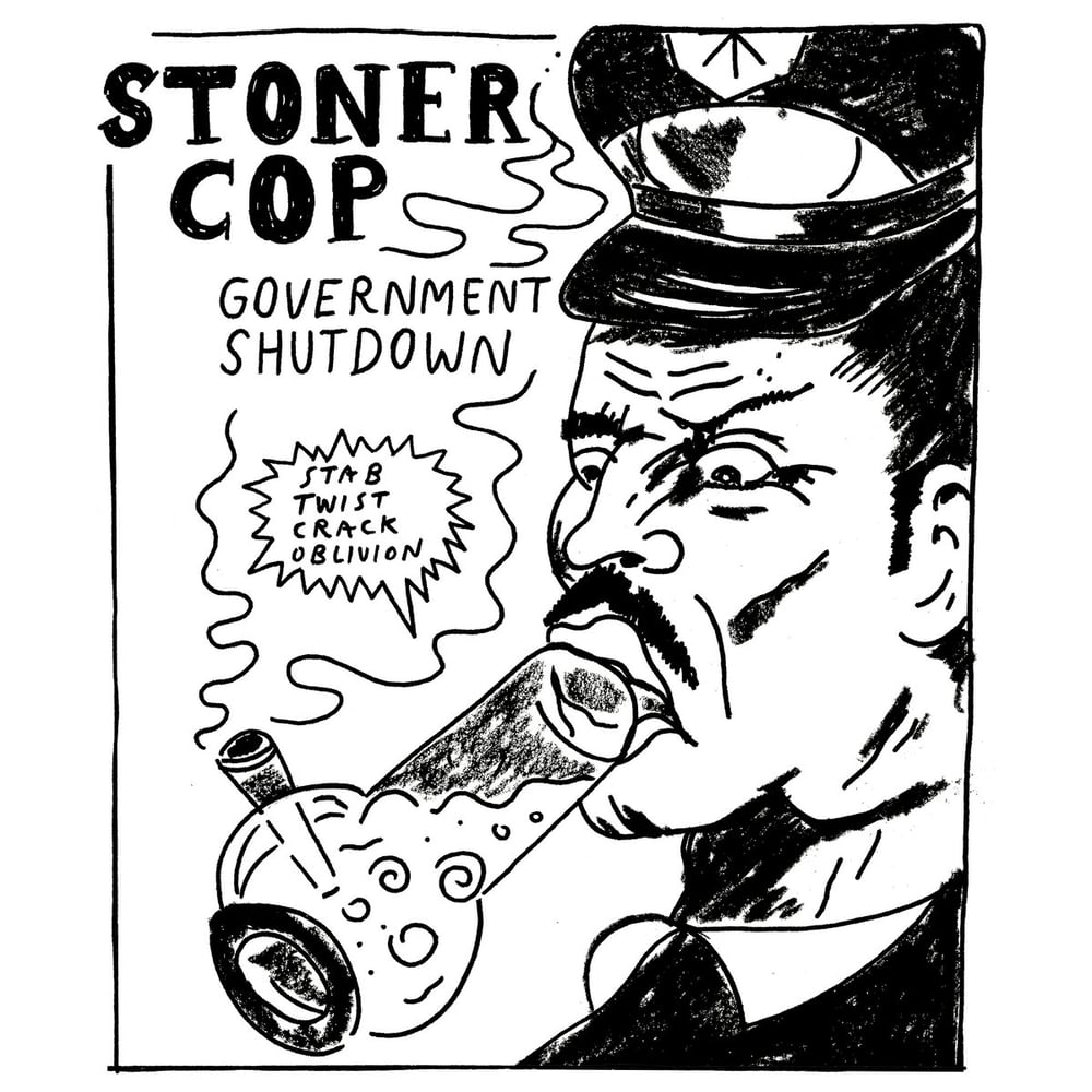 STONER COP - Government Shutdown → lp