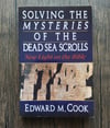 Solving the Mysteries of the Dead Sea Scrolls, by Edward M. Cook - SIGNED