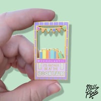 Image 2 of “I’d Rather Be At The Scholastic Book Fair” Nostalgic Enamel Pin