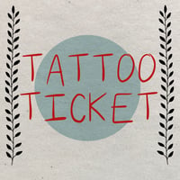 Tattoo Ticket