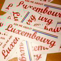 Image 2 of Ask me about Luxembourg - Bumper Sticker