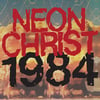 NEON CHRIST - "1984" LP (w/booklet)