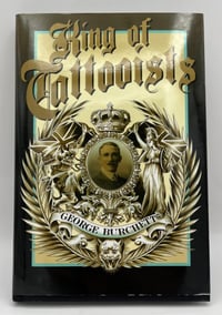 Image 1 of King of Tattooists: The Life and Work of George Burchette Hardcover Book