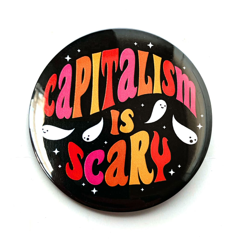 Image of Capitalism is Scary Bottle Opener/ Button/ Magnet