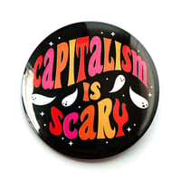 Capitalism is Scary Button/ Magnet