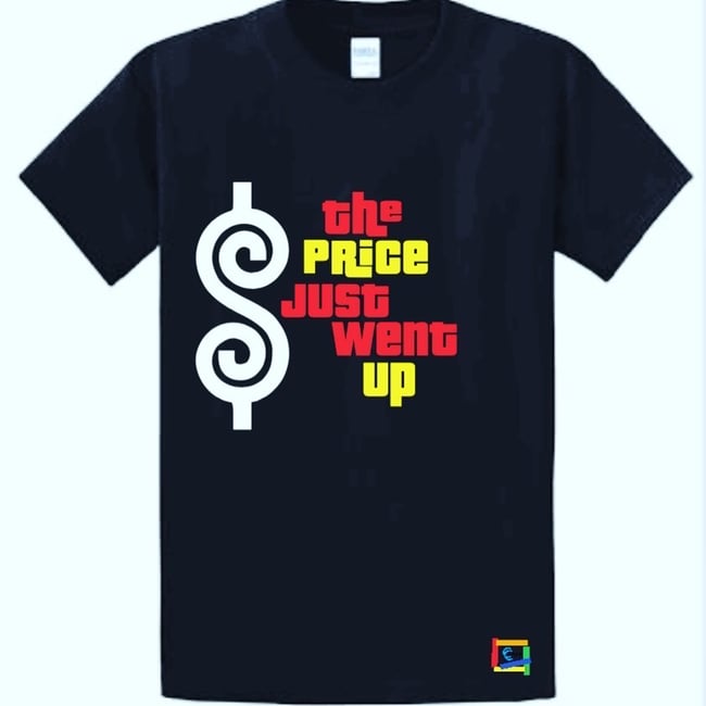 The Price Just Went Up