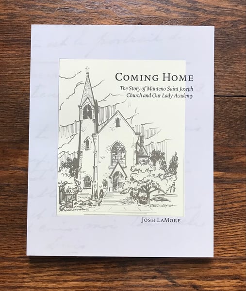 Image of Coming Home: The Story of Manteno Saint Joseph Church and Our Lady Academy