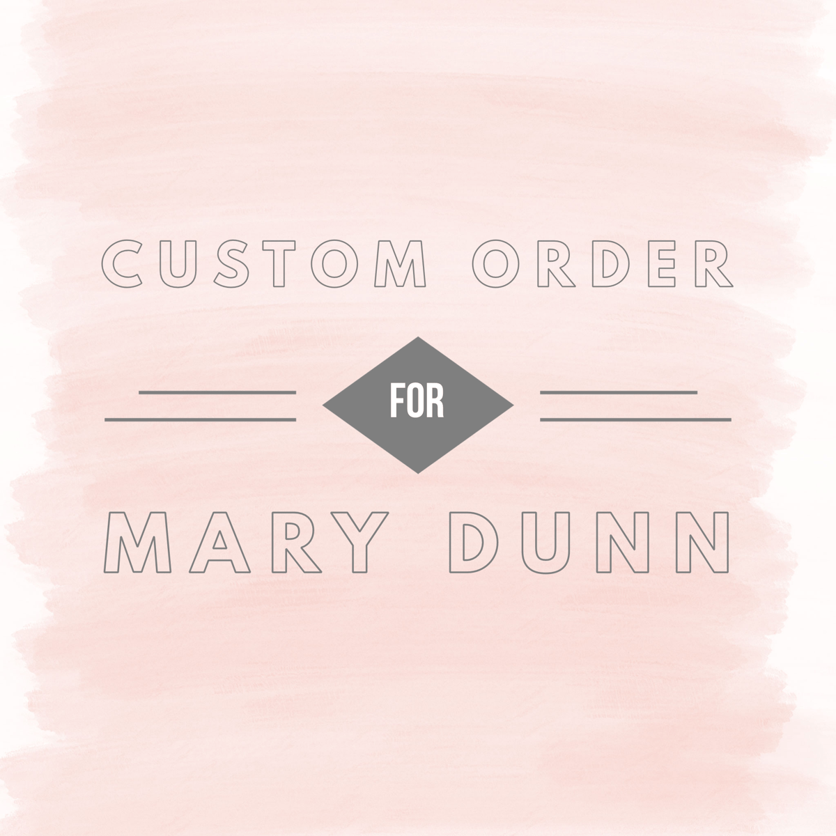 Image of Custom for Mary Dunn