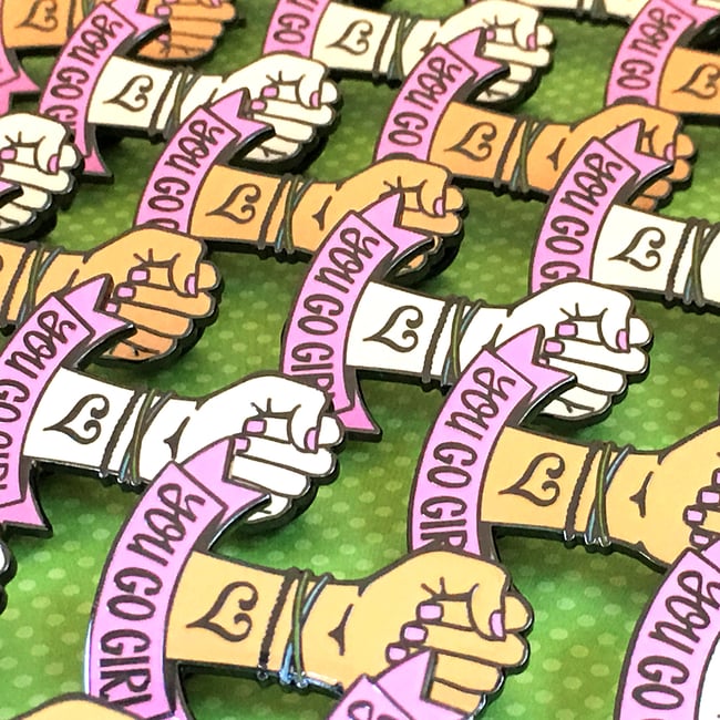 YOU GO GIRL — Feminist Fist of Power