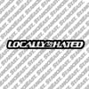 Locally Hated Decal