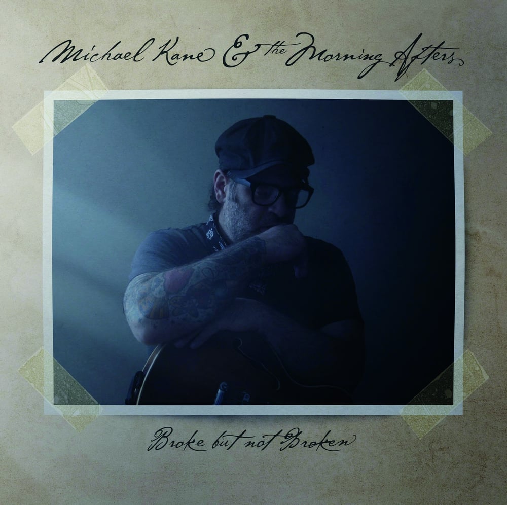 Image of *NEW*  Michael Kane & The Morning Afters - Broke But Not Broken LP