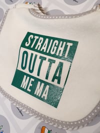 'Straight Outta Me Ma' Baby Bib.