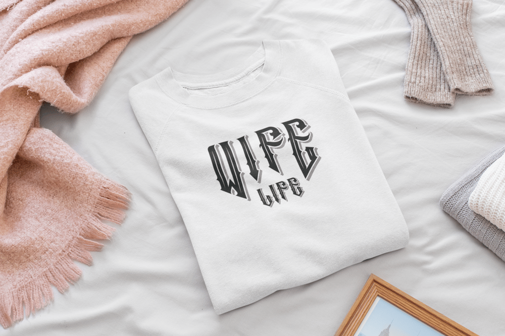 Wife Life (Crewneck & T-Shirt)