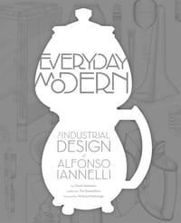 Image 1 of Everyday Modern: The Industrial Design of Alfonso Iannelli