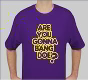 Image of ARE YOU GONNA BANG DOE? PURPLE/YELLOW