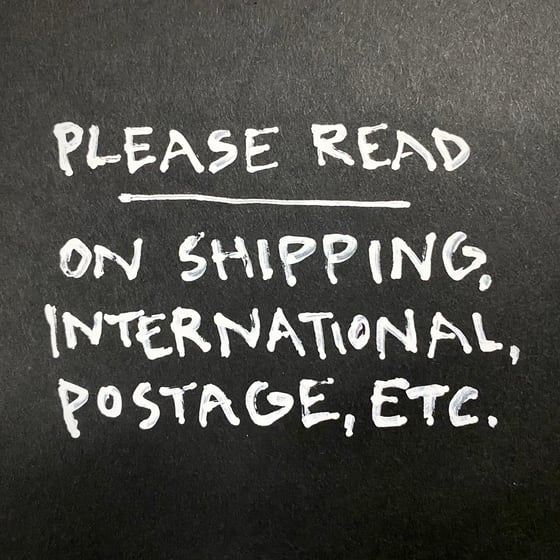 Image of ON SHIPPING, PLEASE READ