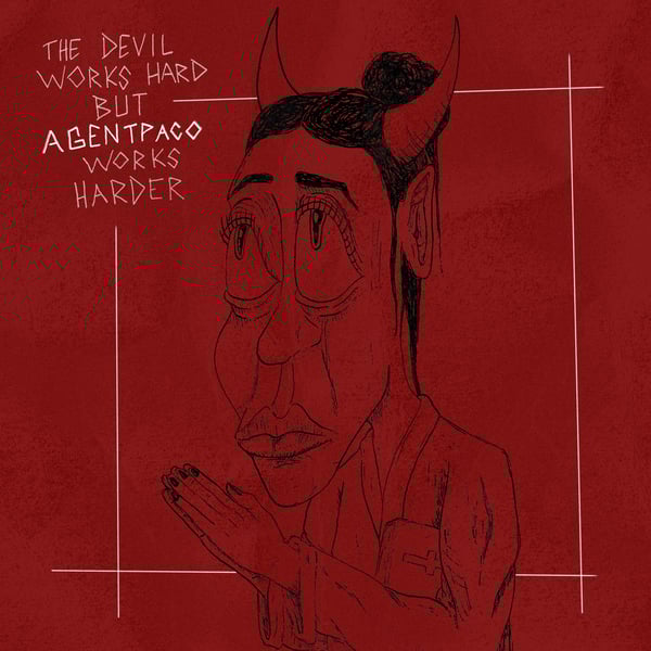 Image of "The Devil Works Hard But AgentPaco Works Harder" Digital CD