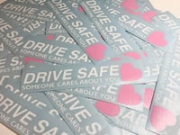 Image 2 of " Drive Safe <3 " Die Cut
