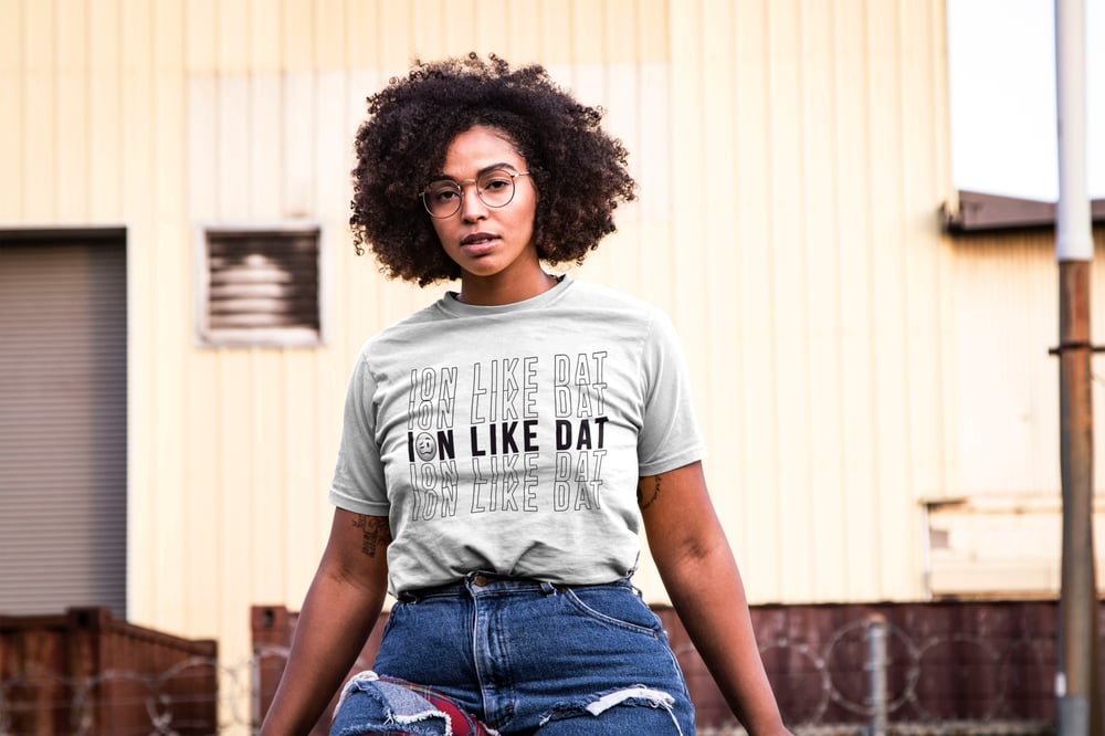 Image of ION LIKE DAT  Unisex T-Shirt