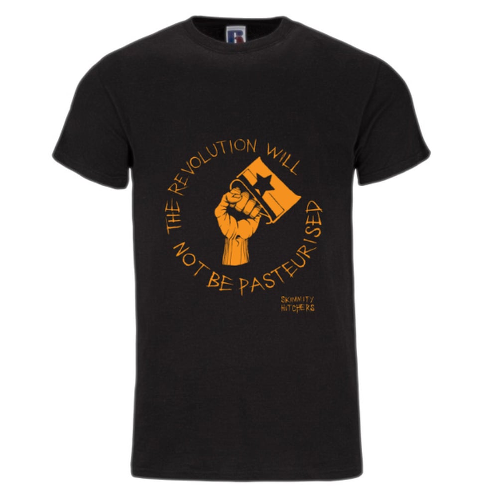 Image of Skimmity Hitchers "The Revolution Will Not Be Pasteurised" T-shirt