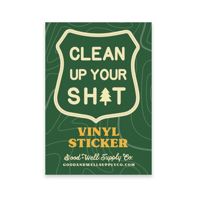 Clean Up Your Sh*t Vinyl Sticker
