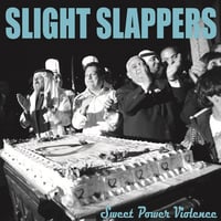 SLIGHT SLAPPERS "Sweet Power Violence" CD