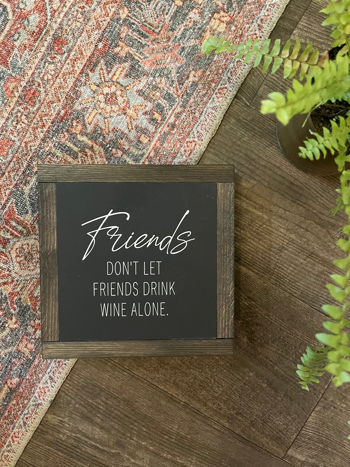Image of Friends Don’t Let Friends Drink Wine Alone 