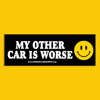 Other car is worse bumper sticker