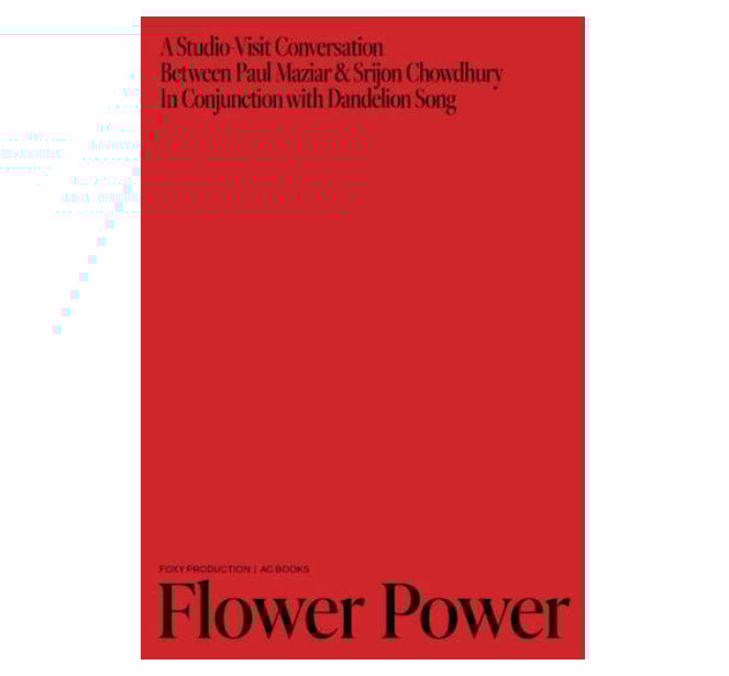 Image of Flower Power: A Studio Visit Conversation Between Paul Maziar & Srijon Chowdhury