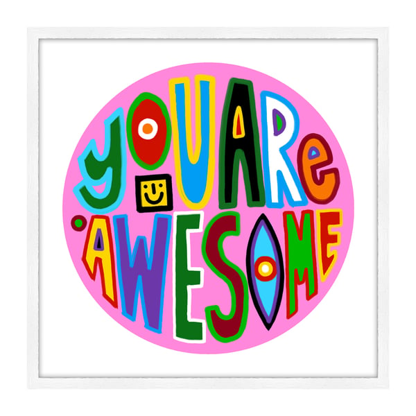 Image of You Are Awesome Art Print