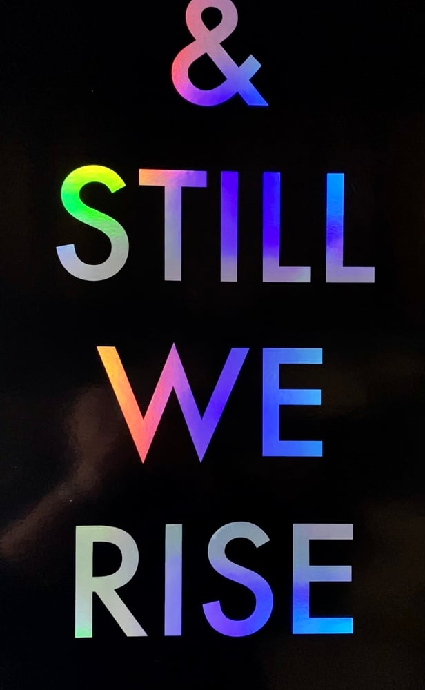 Image of & STILL WE RISE [+Boarders] 