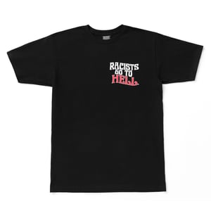 Image of Racists Go To Hell Tee (Black/Wht)