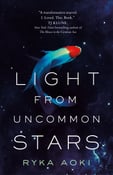 Image of Ryka Aoki -- <em>Light From Uncommon Stars</em> -- Inky Phoenix