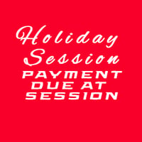 Payment due at time of Holiday session 