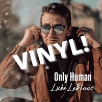 Only Human - VINYL