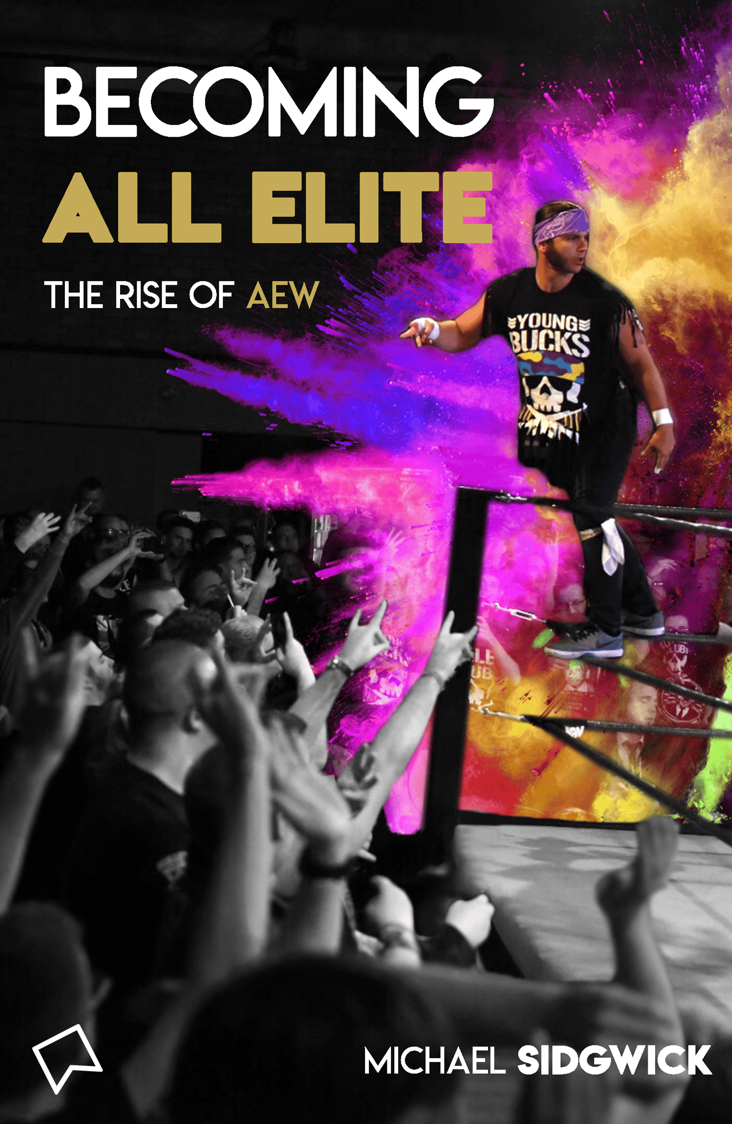 Image of Becoming All Elite: The Rise Of AEW