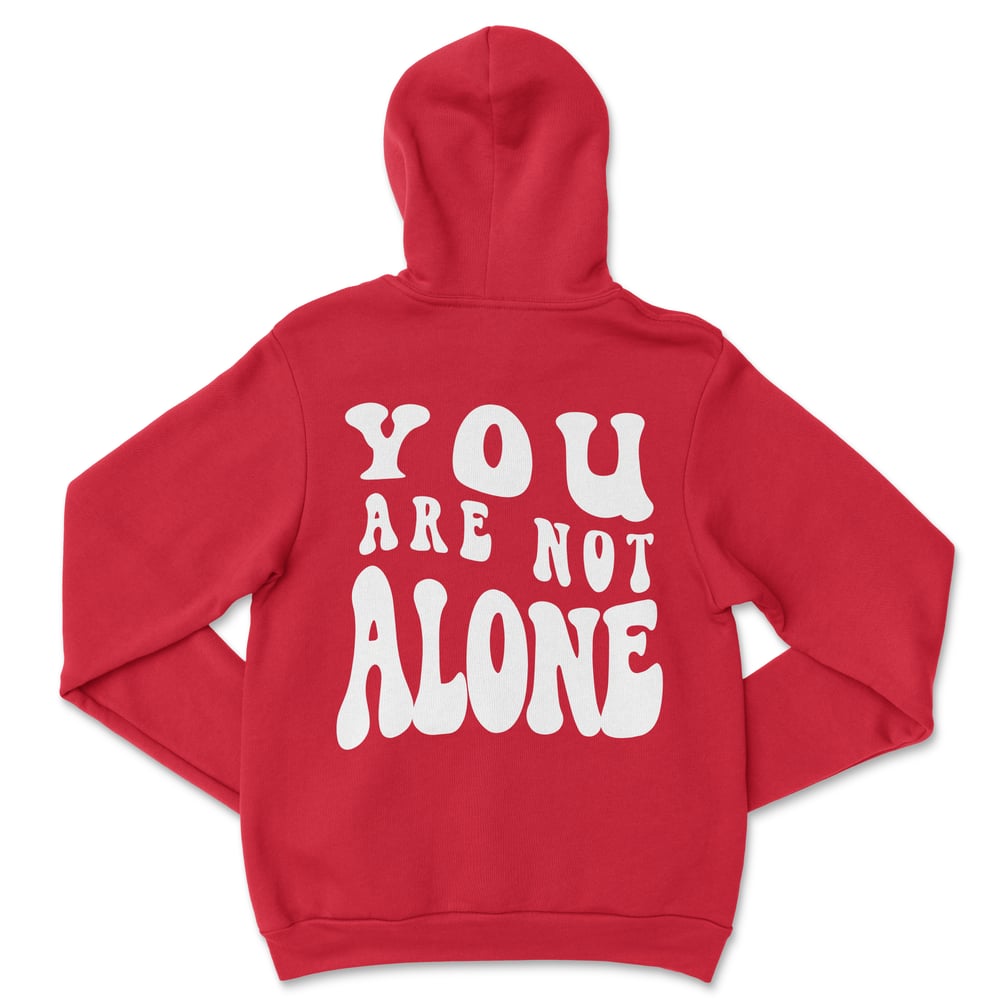 Image of You Are Not Alone Hoodie