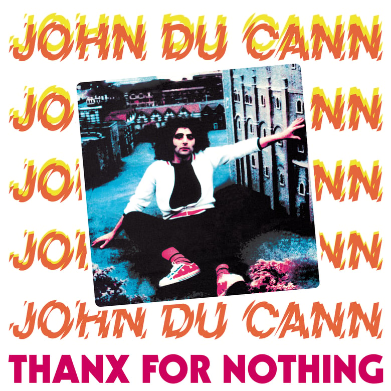 Image of JOHN DU CANN - Thanx For Nothing LP JAW052 