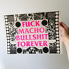FUCK MACHO BULLSHIT FOREVER A3 pink and black riso print
