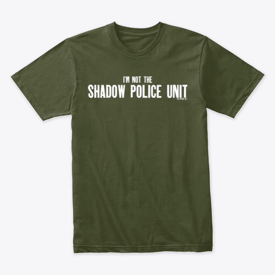 Image of I'M NOT THE SHADOW POLICE UNIT