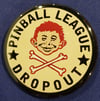 Pinball League Dropout